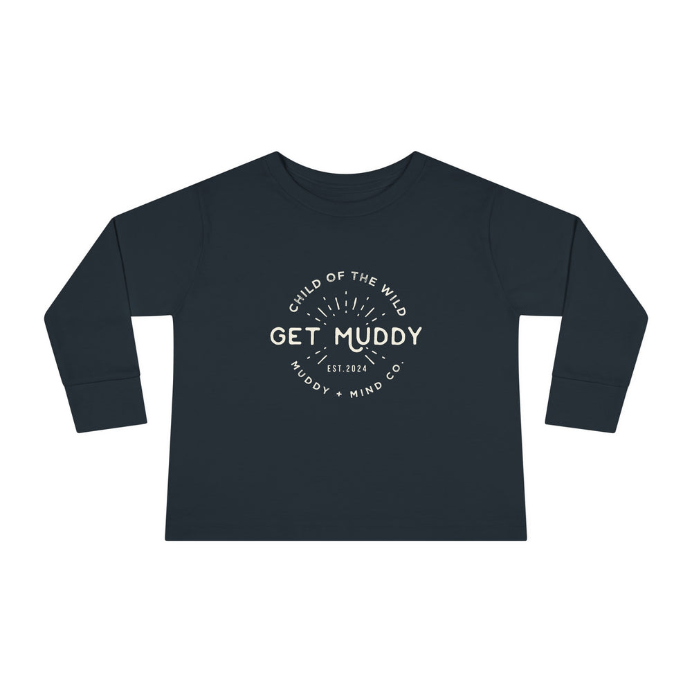 Wild Wear - Get Muddy Toddler Long Sleeve Tee